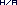 H/A